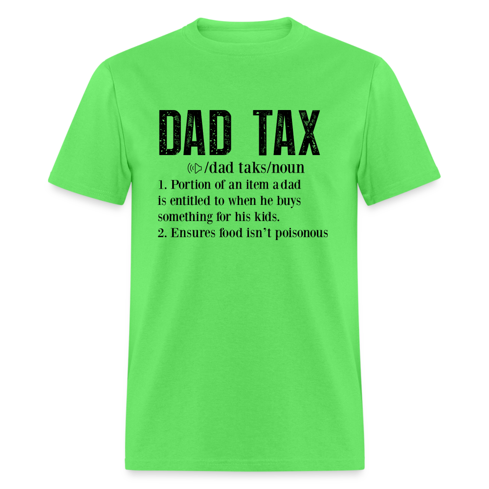 Dad Tax T-Shirt (Definition) - kiwi