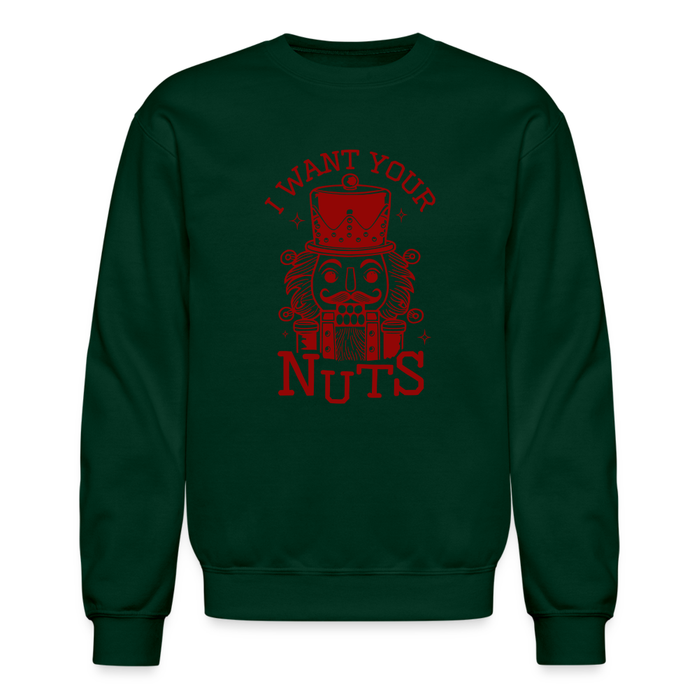 I Want Your Nuts (Funny NutCracker) Sweatshirt - forest green