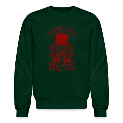 I Want Your Nuts (Funny NutCracker) Sweatshirt - forest green