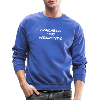 Available For Weekends Sweatshirt - royal blue