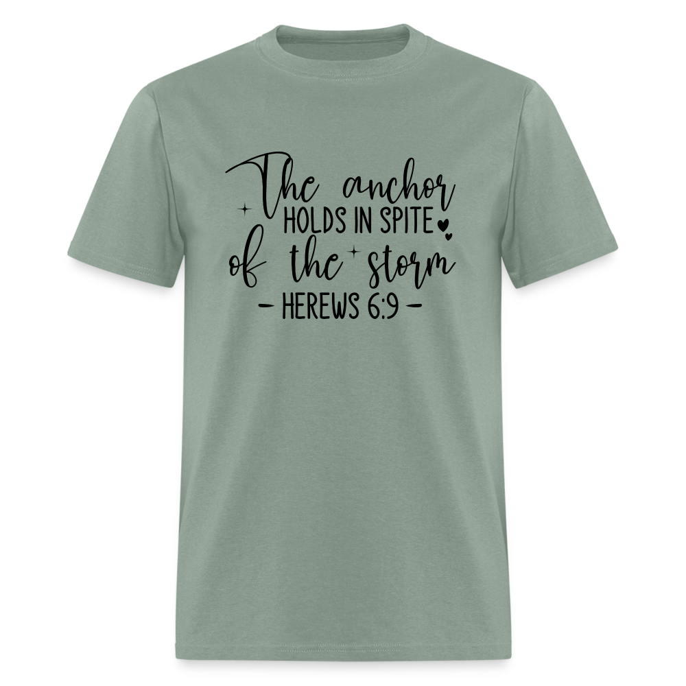 The Anchor Holds in Spit of the Storm T-Shirt (Hebrews 6:9) - sage