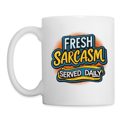 Fresh Sarcasm Served Daily Coffee Mug - white