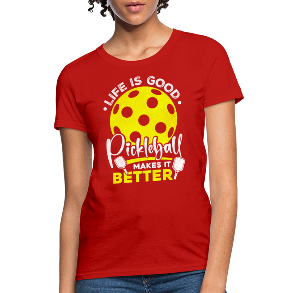 Life Is Good Pickleball Makes It Better Women's Contoured T-Shirt - red