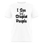 I See Stupid People T-Shirt