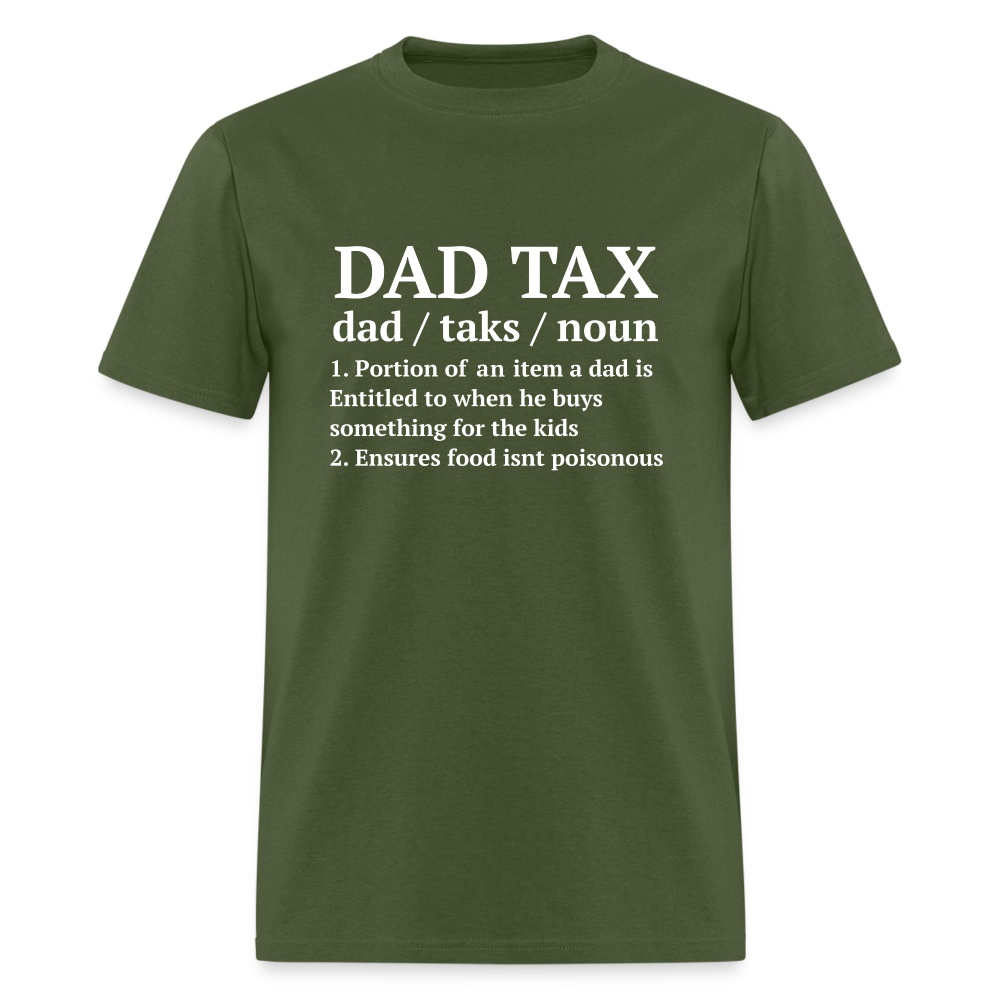 Dad Tax T-Shirt (Definition) - military green