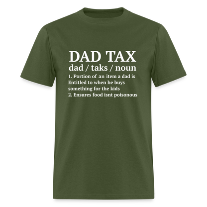 Dad Tax T-Shirt (Definition) - military green