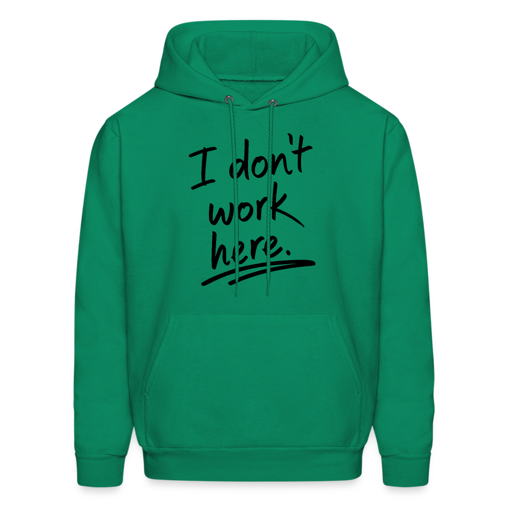 I Don't Work Here Hoodie - kelly green