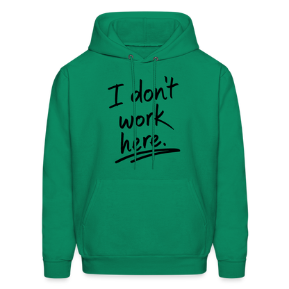 I Don't Work Here Hoodie - kelly green