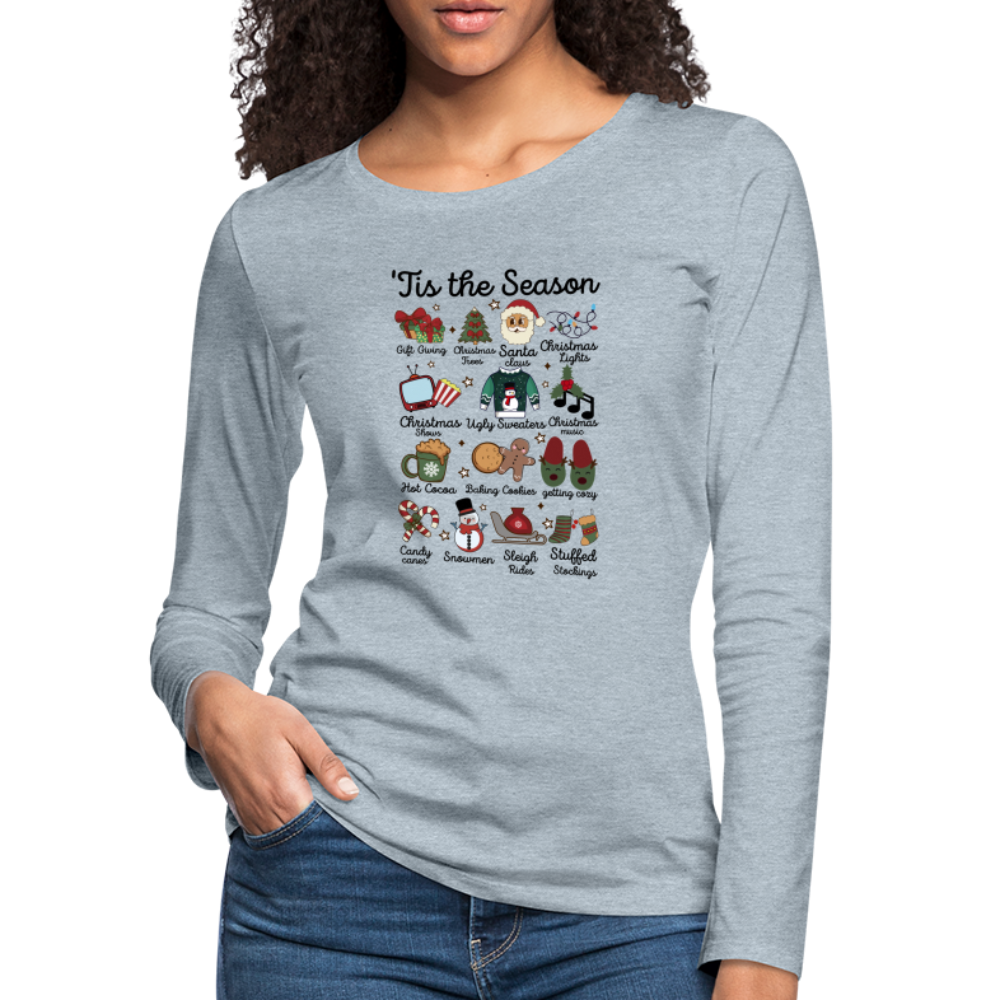 Tis The Season (Christmas) Women's Premium Long Sleeve T-Shirt - heather ice blue