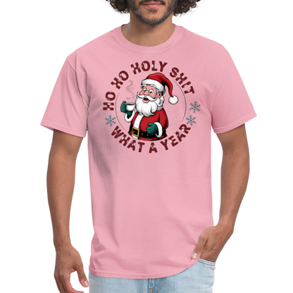 Ho Ho Holy Shit What A Year (Funny Christmas Santa) T-Shirt - pink