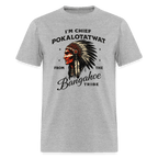 Chief Pokalotatwat From the Bangahoe Tribe T-Shirt