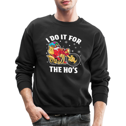 Christmas Biker Santa Riding Motorcycle I Do It For The Ho's Sweatshirt - black