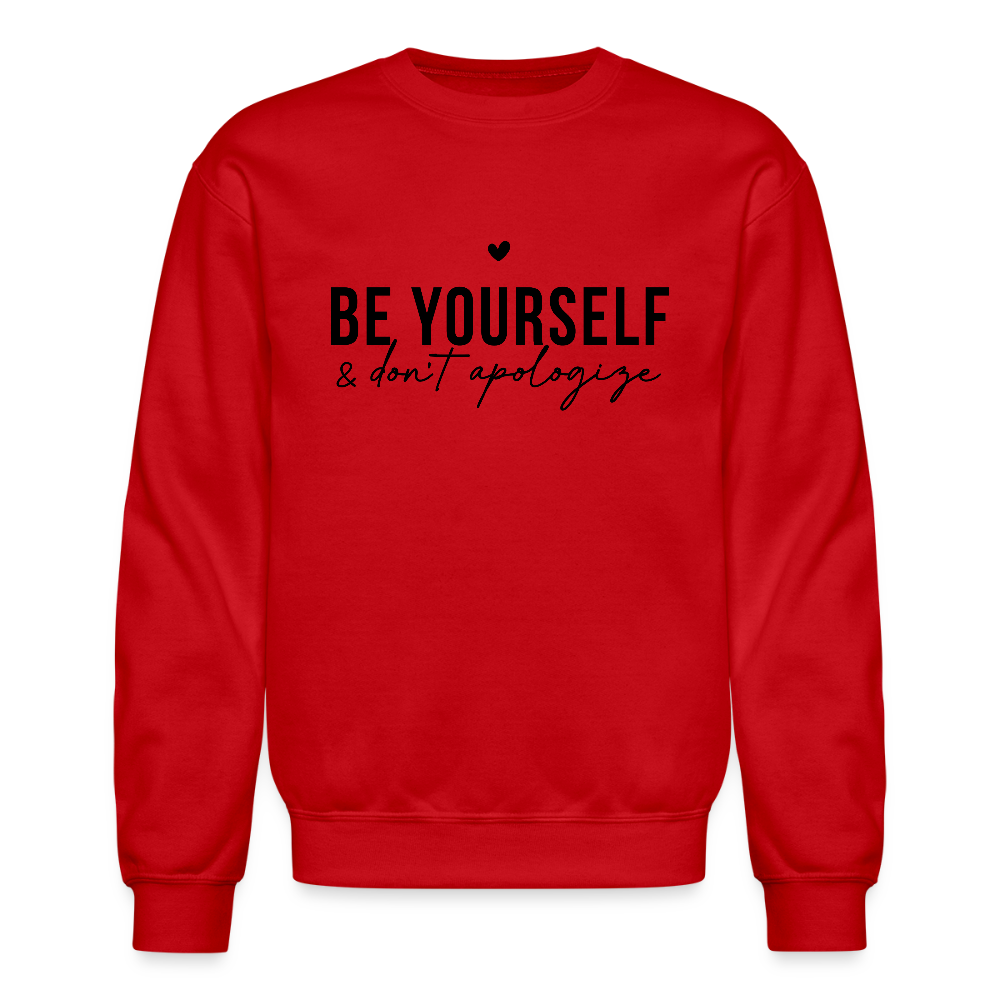 Be Yourself & Don't Apologize Motivational Sweatshirt - red