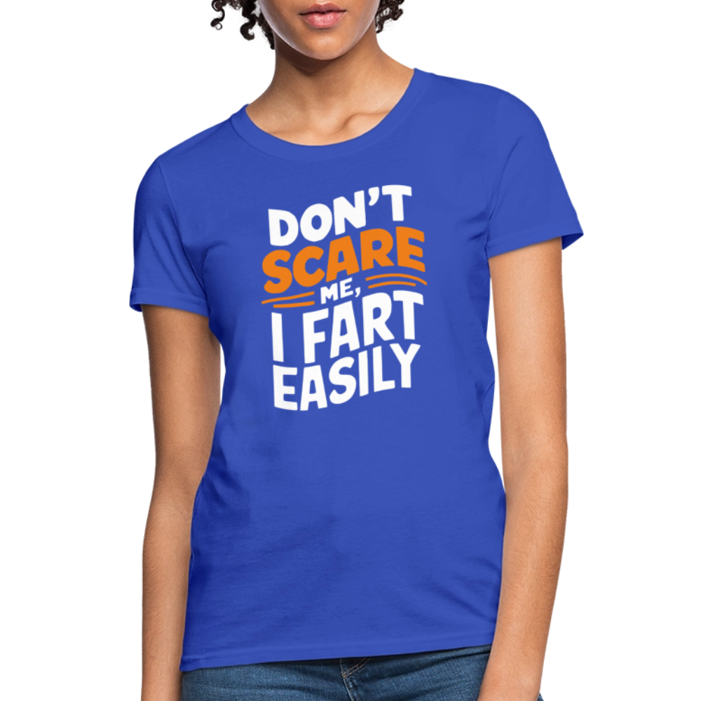 Don't Scare Me I Fart Easily (Fart Humor) Women's Contoured T-Shirt - royal blue