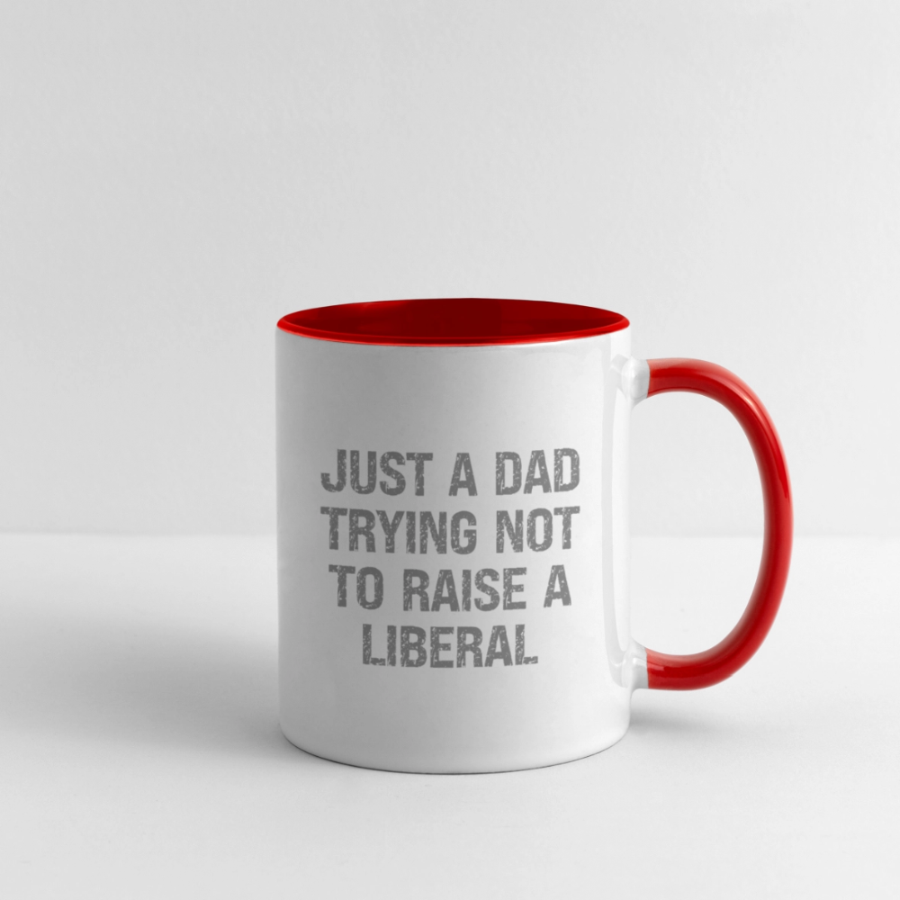 Just A Dad Trying Not To Raise A Liberal Coffee Mug - white/red