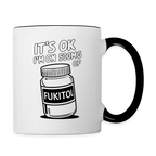 It's OK I'm On 500Mg of Fukitol Coffee Mug