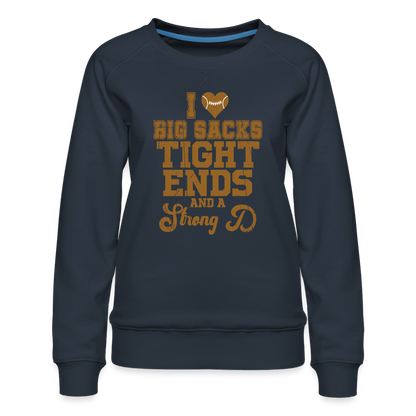 I Heart Big Sacks Tight Ends and A Strong D Women’s Premium Sweatshirt (Football Season) - navy