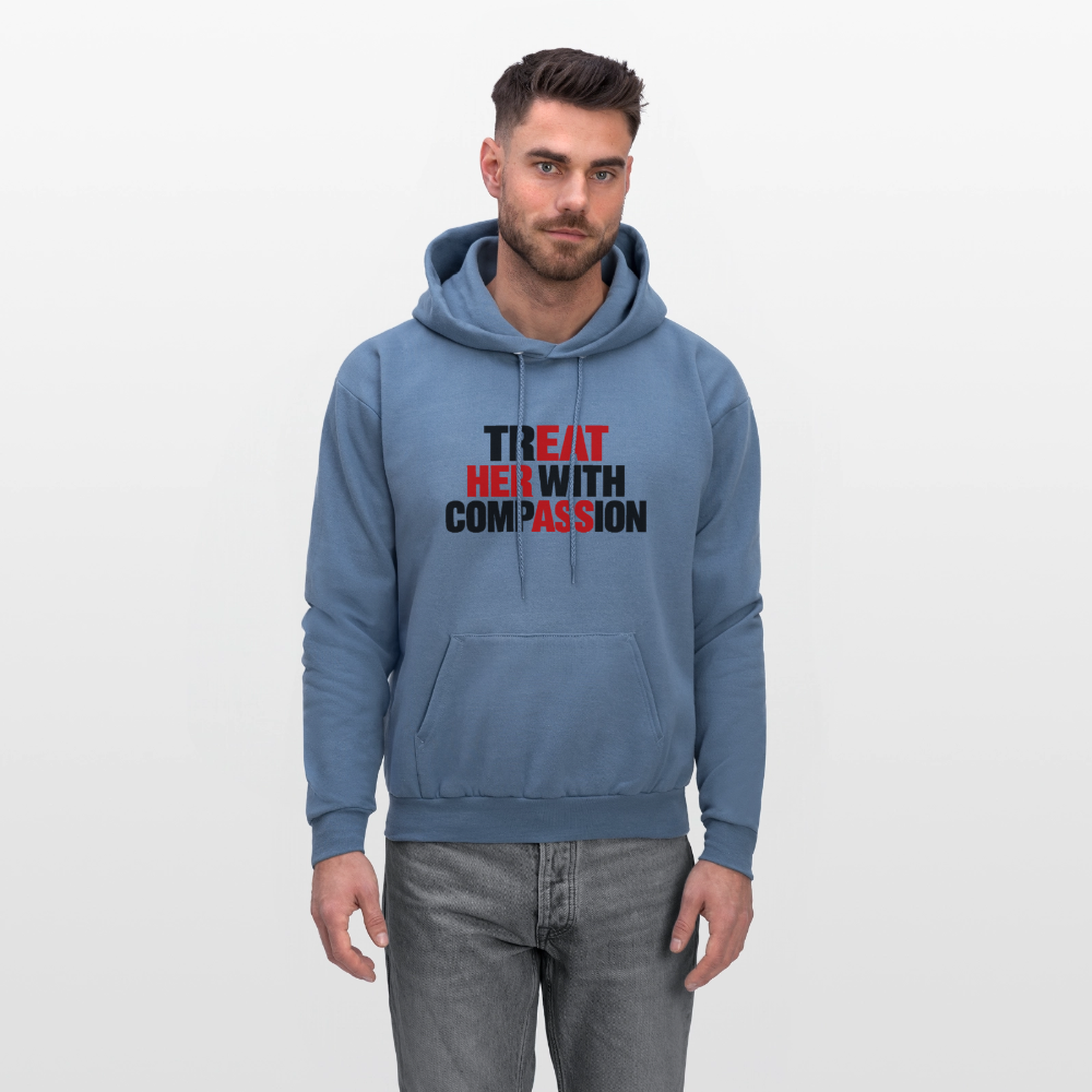 Treat Her With Compassion Hoodie – Adult Humor - denim blue