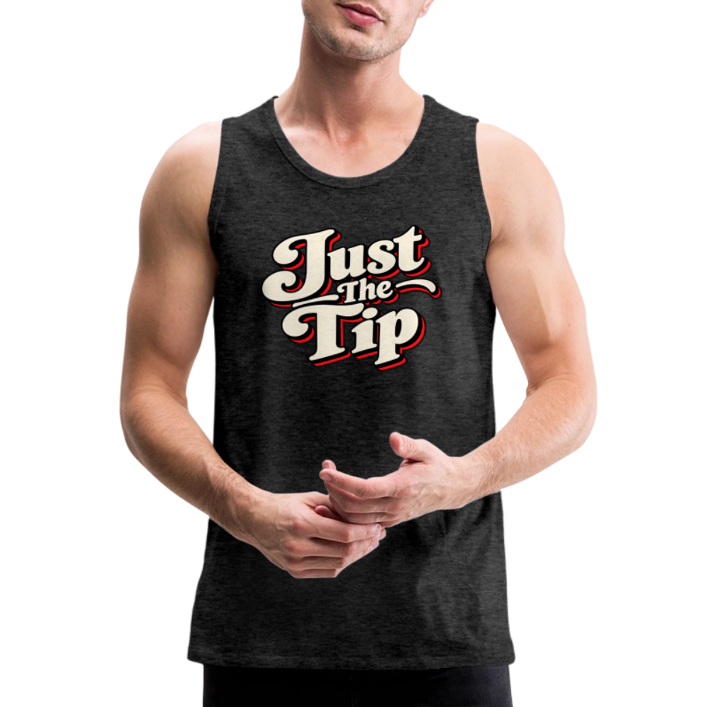 Just the Tip Funny Adult Humor Tank Top Color: Charcoal Grey