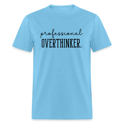 Professional Overthinker T-Shirt - aquatic blue