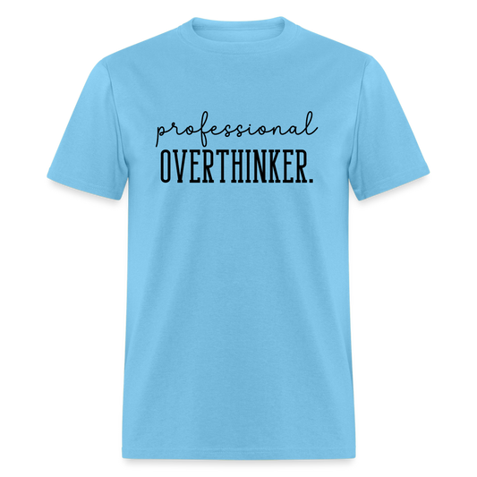 Professional Overthinker T-Shirt - aquatic blue