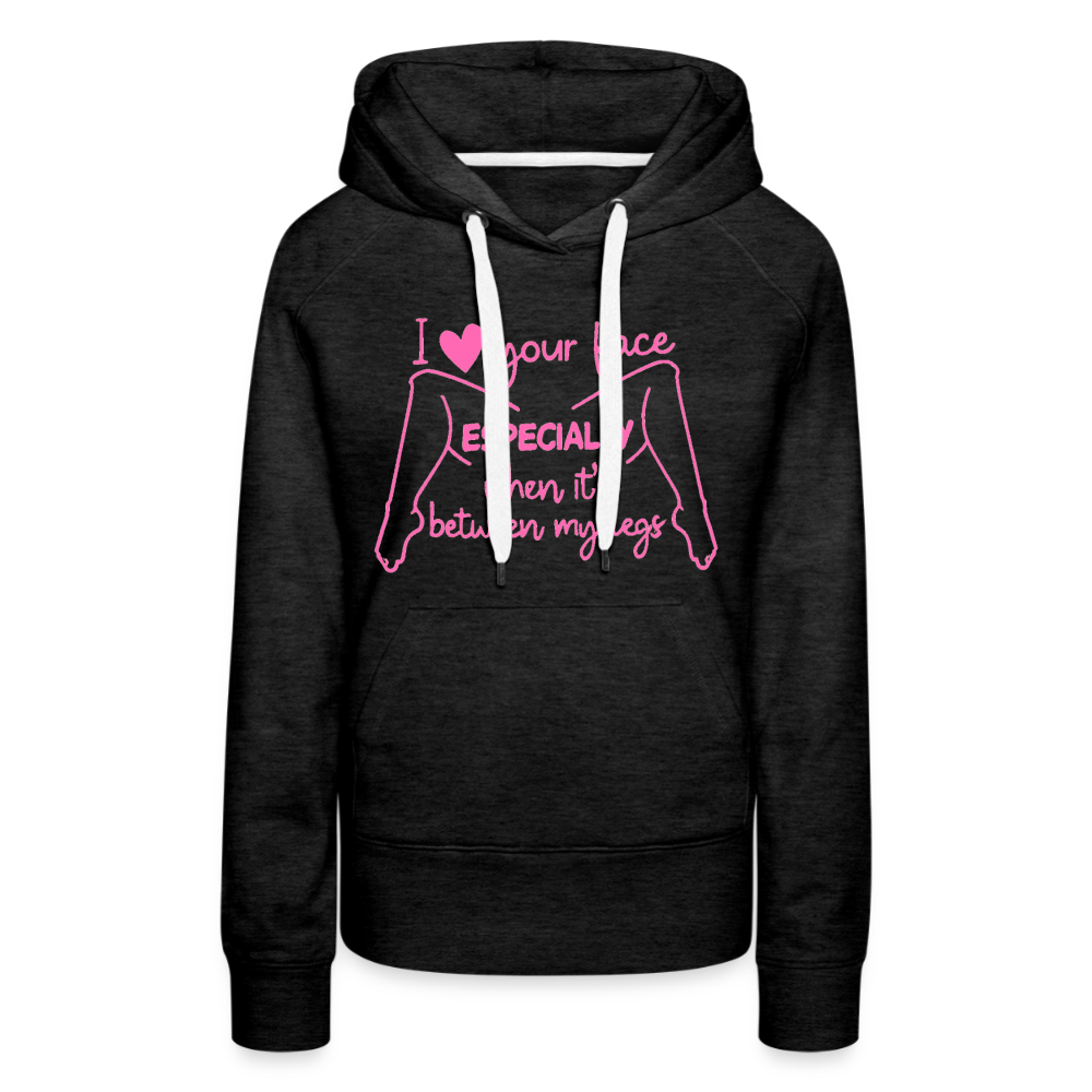 I Heart Your Face Especially When It’s Between My Legs Hoodie Color: Charcoal Grey