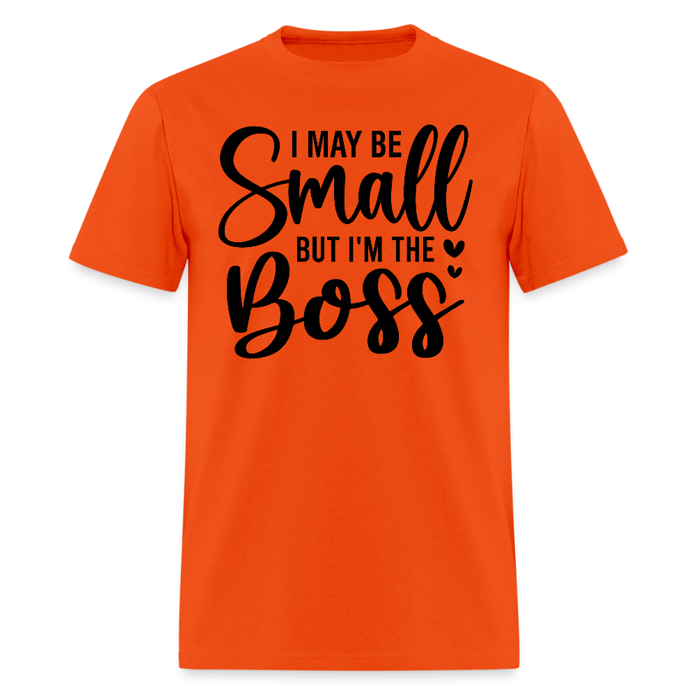 I May Be Small But I'm The Boss T-Shirt - orange