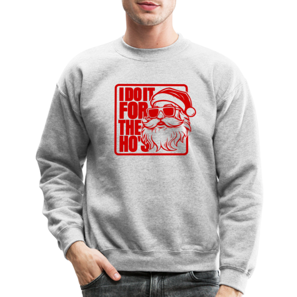 I Do It for the Ho's Funny Christmas Sweatshirt - heather gray