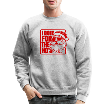 I Do It for the Ho's Funny Christmas Sweatshirt - heather gray