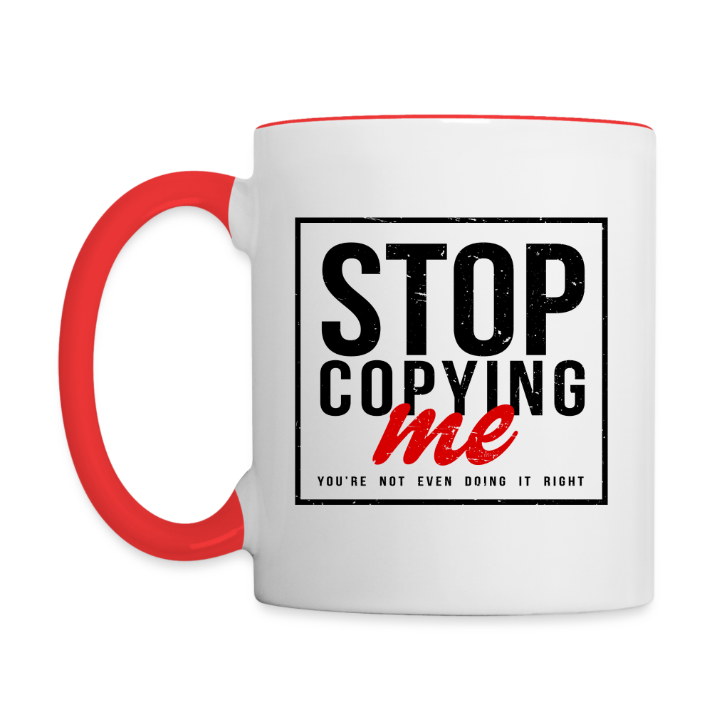 Stop Copying Me Coffee Mug - white/red