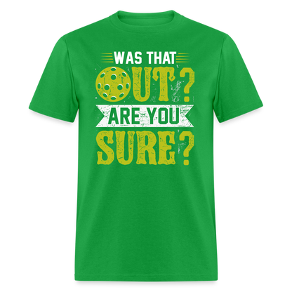 Was That Out Are You Sure (Pickleball) T-Shirt - bright green