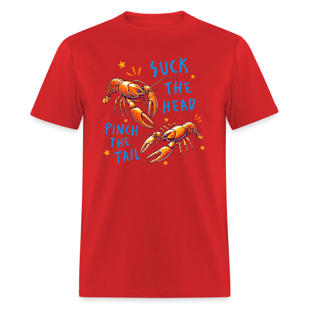 Suck The Head Pinch The Tail (Crawfish) T-Shirt Color: red