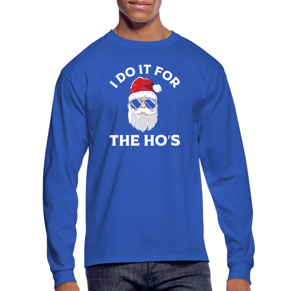 I Do It for the Ho's (Santa) Funny Christmas Long Sleeve T-Shirt - royal blue