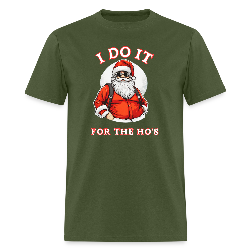 Santa - I Do It for the Ho's T-Shirt - military green