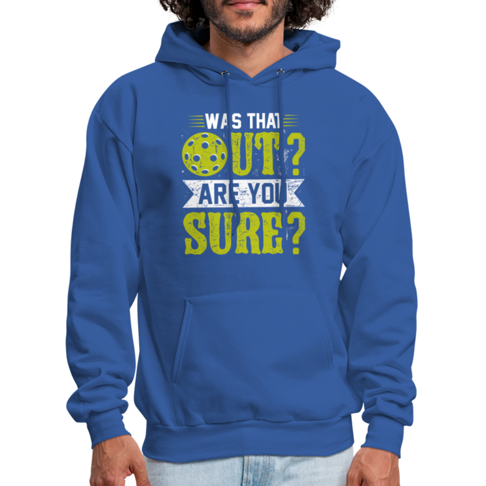 Was That Out Are You Sure (Pickleball) Hoodie - royal blue