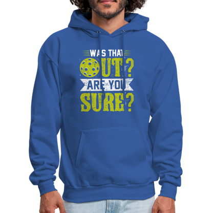 Was That Out Are You Sure (Pickleball) Hoodie - royal blue