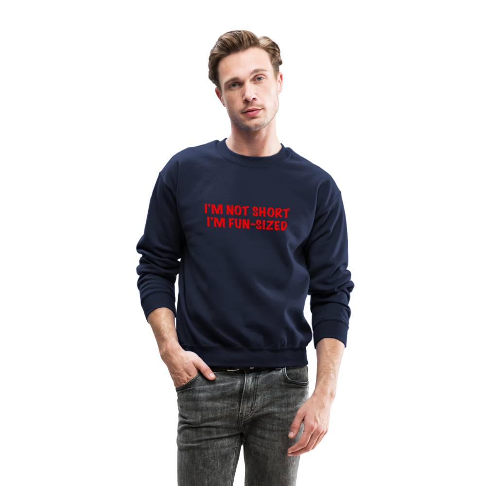 I'm Not Short I'm Fun Sized Sweatshirt (Funny Graphic Tee) - navy