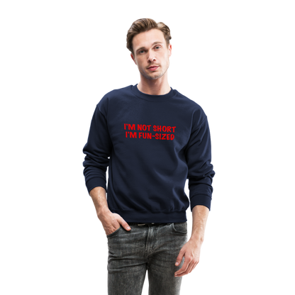 I'm Not Short I'm Fun Sized Sweatshirt (Funny Graphic Tee) - navy