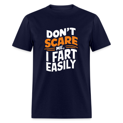 Don't Scare Me I Fart Easily ( Fart Humor) T-Shirt - navy