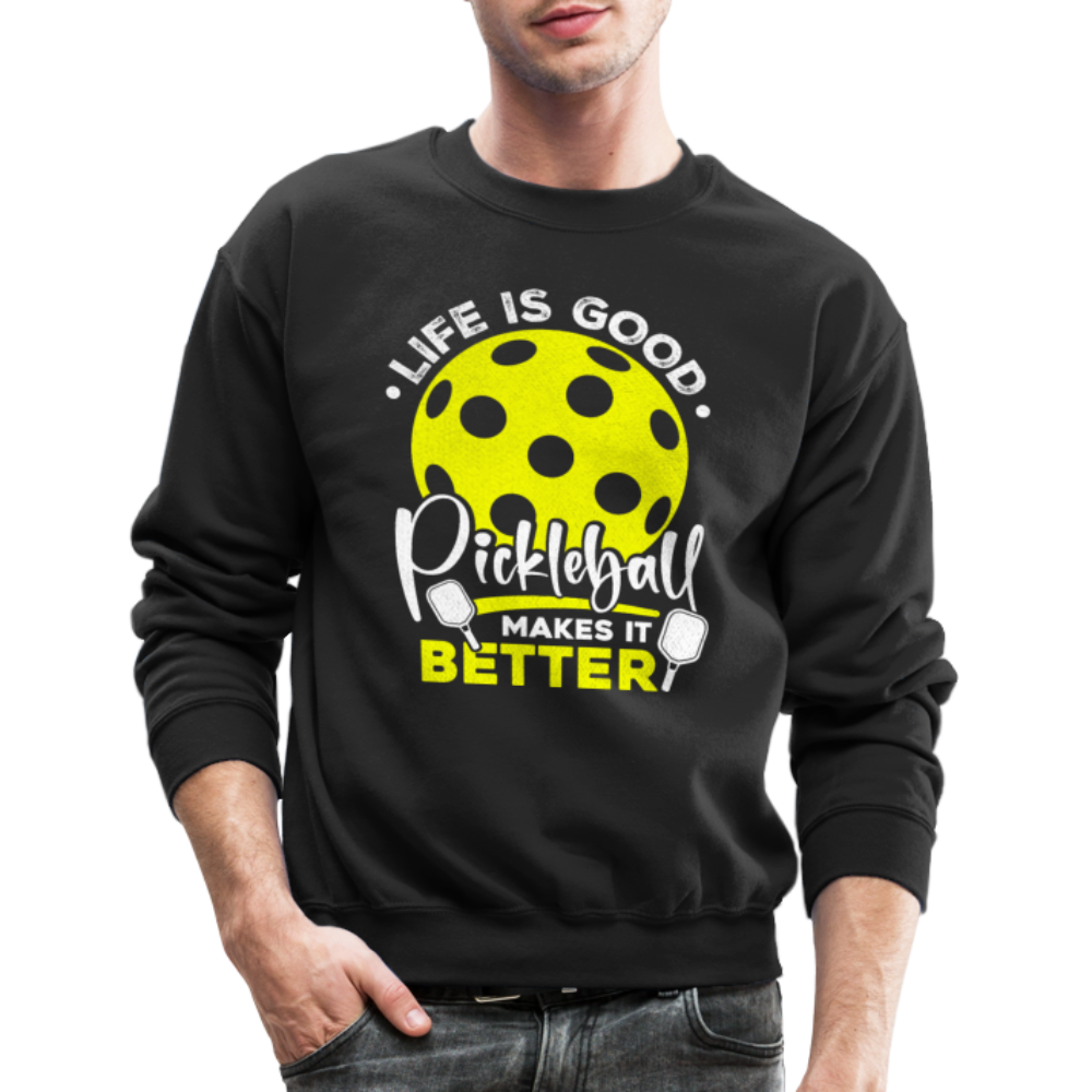 Life Is Good Pickleball Makes It Better Sweatshirt - black