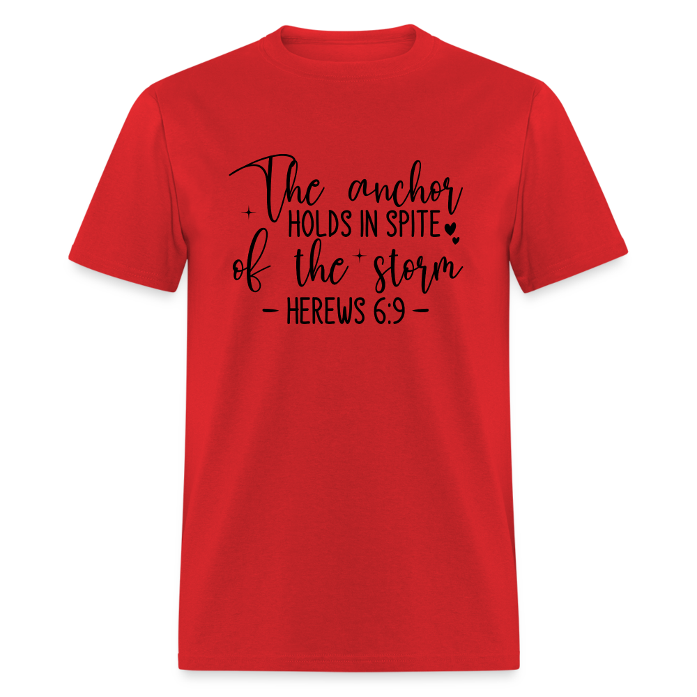 The Anchor Holds in Spit of the Storm T-Shirt (Hebrews 6:9) - red