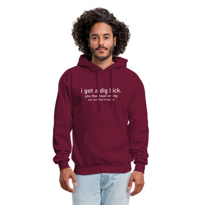 I Got a Dig Bick (You That Read Wrong) Hoodie - burgundy