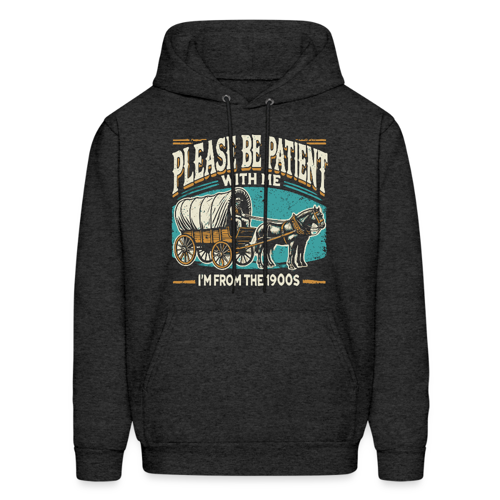 Please Be Patient With Me I'm From the 1900s Hoodie - charcoal grey