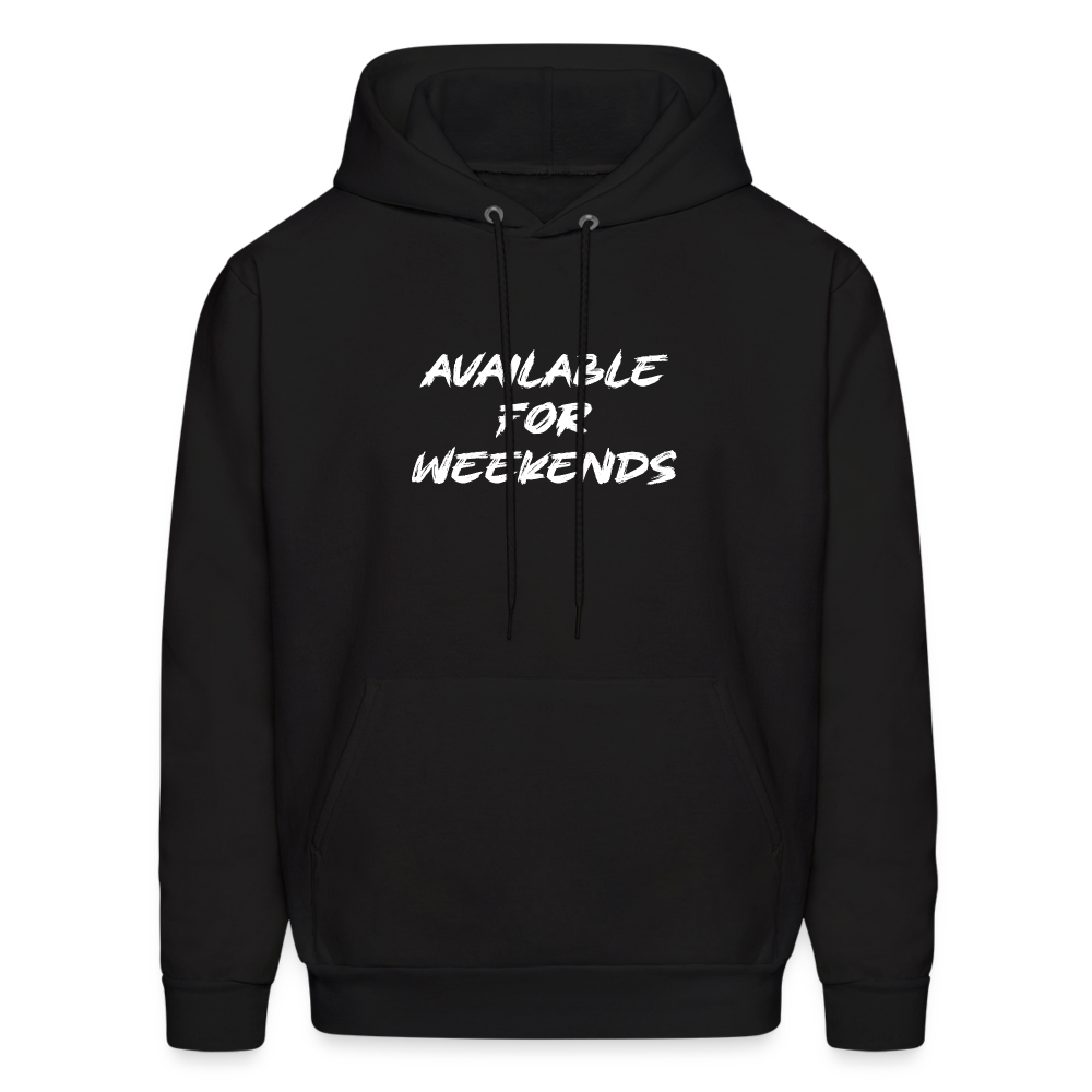 Available For Weekends Hoodie - black