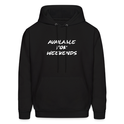 Available For Weekends Hoodie - black