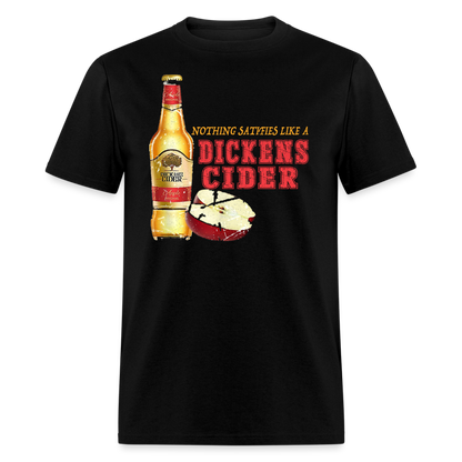 Nothing Satisfies Like A Dickens Cider T-Shirt - black