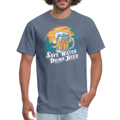 Save Water Drink Beer (Funny Drinking) T-Shirt - denim