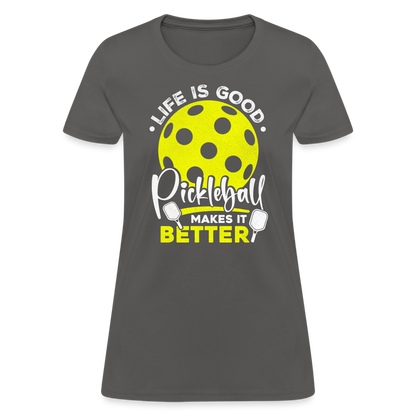 Life Is Good Pickleball Makes It Better Women's Contoured T-Shirt - charcoal