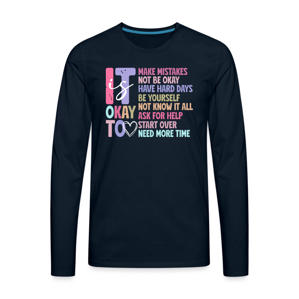 It Is Ok (Motivation Support) Men's Premium Long Sleeve T-Shirt - deep navy