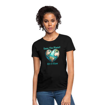 Save The Planet Hit It Raw Women's T-Shirt (Funny Environmental Awareness) - black